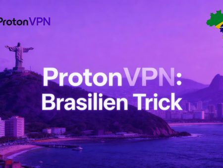 ProtonVPN zum Schnäppchenpreis – lohnt sich der Brasilien-Trick wirklich?