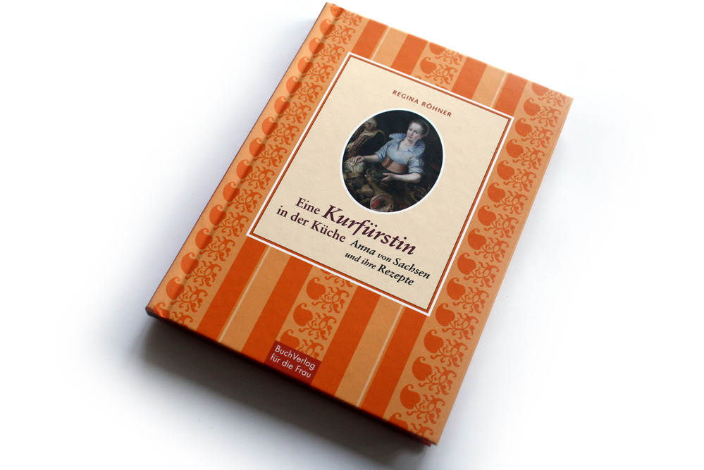 Regina Röhner: Eine Kurfürstin in der Küche. Foto: Ralf Julke