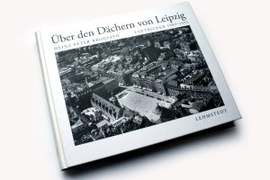 Heinz Peter Brogiato: Über den Dächern von Leipzig. Foto: Ralf Julke
