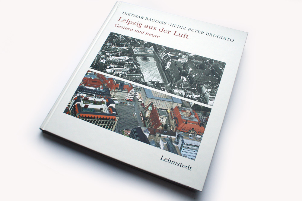 Dietmar Baudiss, Heinz Peter Brogiato: Leipzig aus der Luft. Foto: Ralf Julke