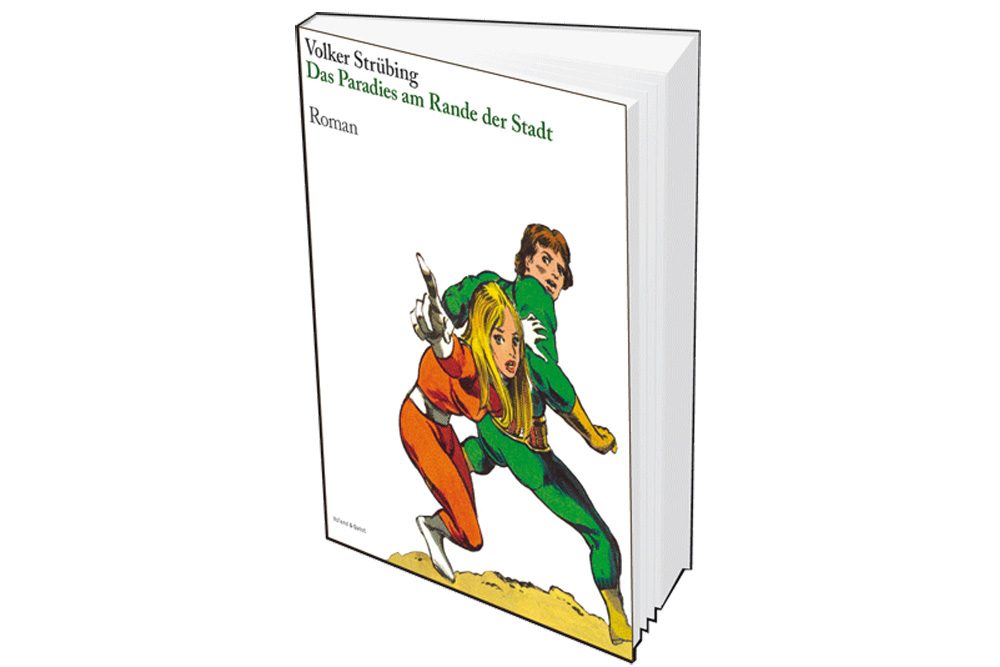 Volker Strübing: Das Paradies am Rande der Stadt. Cover: Voland & Quist