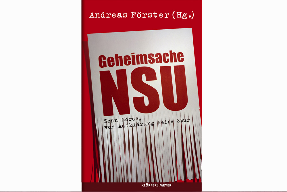 Andreas Förster (Hrsg.): Geheimsache NSU. Cover: Klöpfer & Meyer