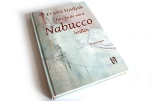 Franz Hodjak: Das Ende wird Nabucco heißen. Foto: Ralf Julke