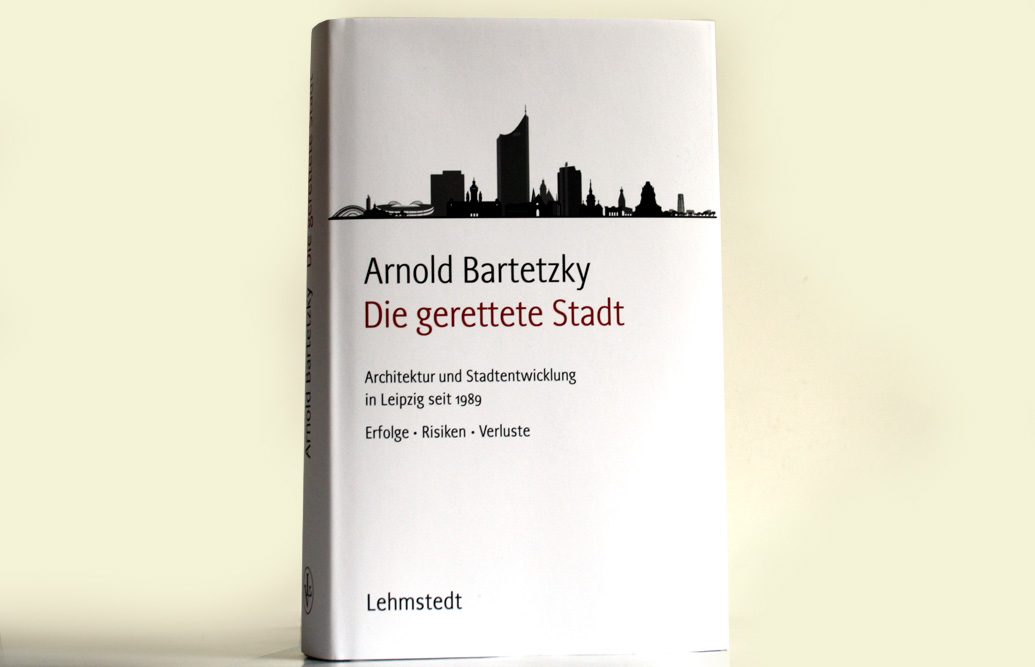 Arnold Bartetzky: Die gerettete Stadt. Foto: Ralf Julke