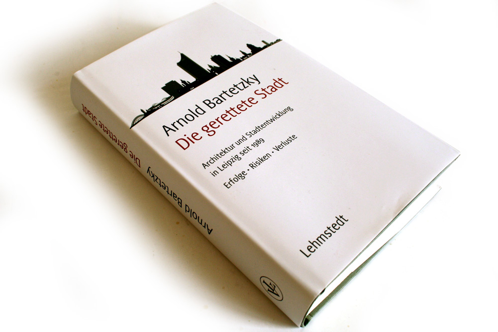 Arnold Bartetzky: Die Gerettete Stadt. Foto: Ralf Julke