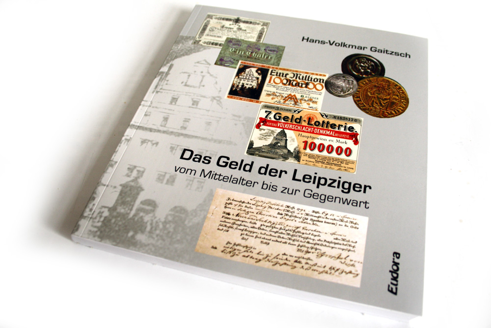 Hans-Volkmar Gaitzsch: Das Geld der Leipziger vom Mittelalter bis zur Gegenwart. Foto: Ralf Julke