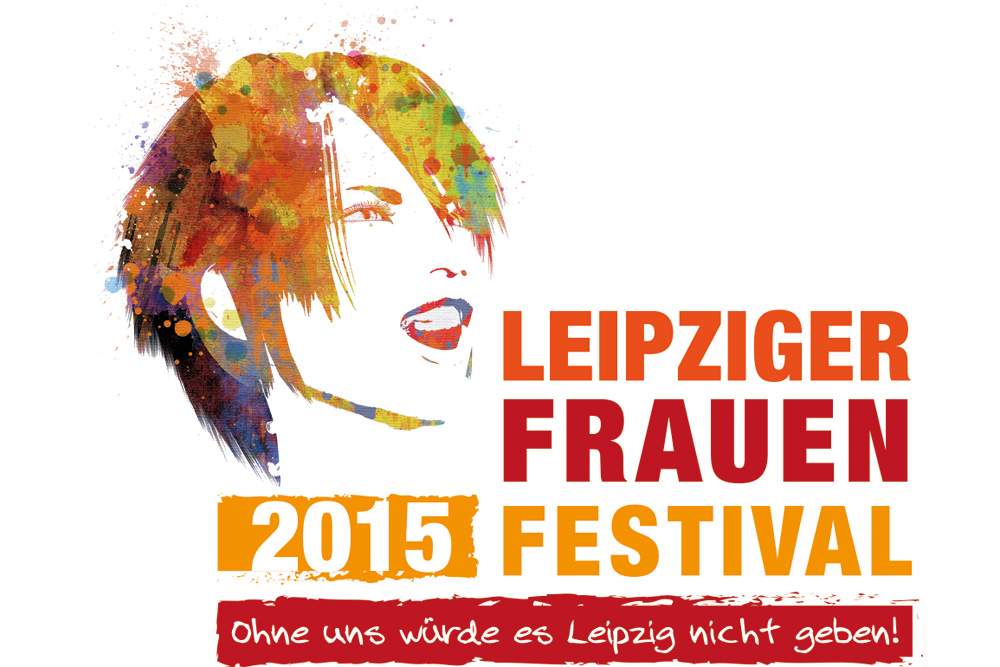 Ohne uns würde es Leipzig nicht geben. Logo des 1. Leipziger Frauenfestivals