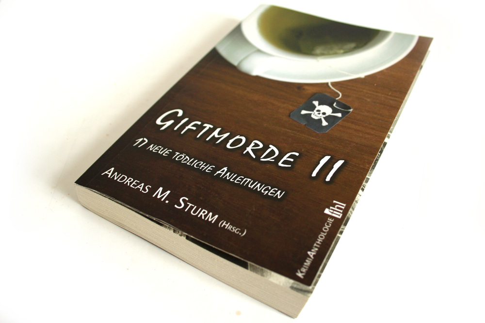 Andreas M. Sturm (Hrsg.): Giftmorde II. Foto: Ralf Julke