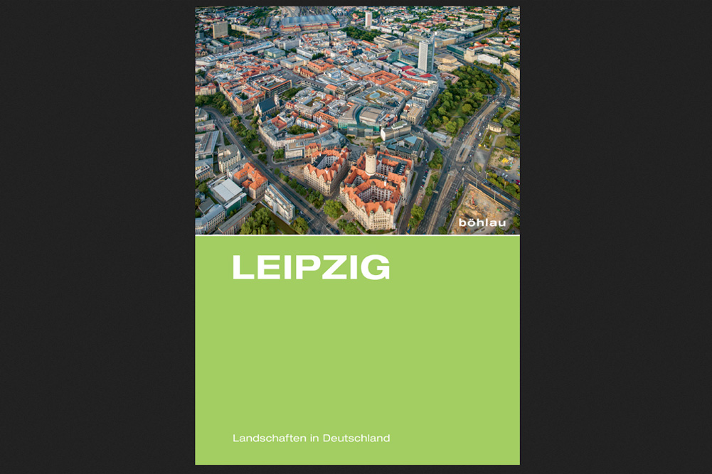 Leipzig. Eine landeskundliche Bestandsaufnahme im Raum Leipzig. Cover: Böhlau Verlag