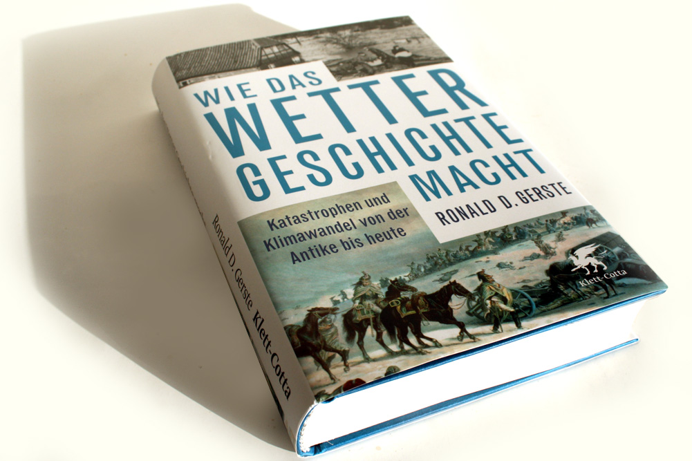 Ronald D. Gerste: Wie das Wetter Geschichte macht. Foto: Ralf Julke