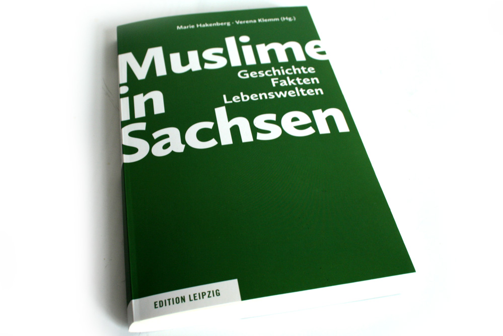 Marie Hakenberg, Verena Klemm (Hsrg.): Muslime in Sachsen. Foto: Ralf Julke