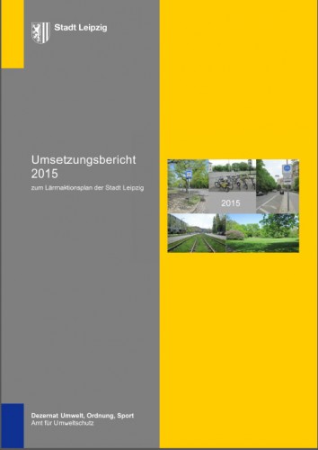Der Umsetzungsbericht zum Lärmaktionsplan 2015. Cover: Stadt Leipzig