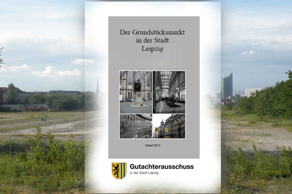 Der Grundstücksmarktbericht 2013 vor hübscher Brache. Cover: Stadt Leipzig