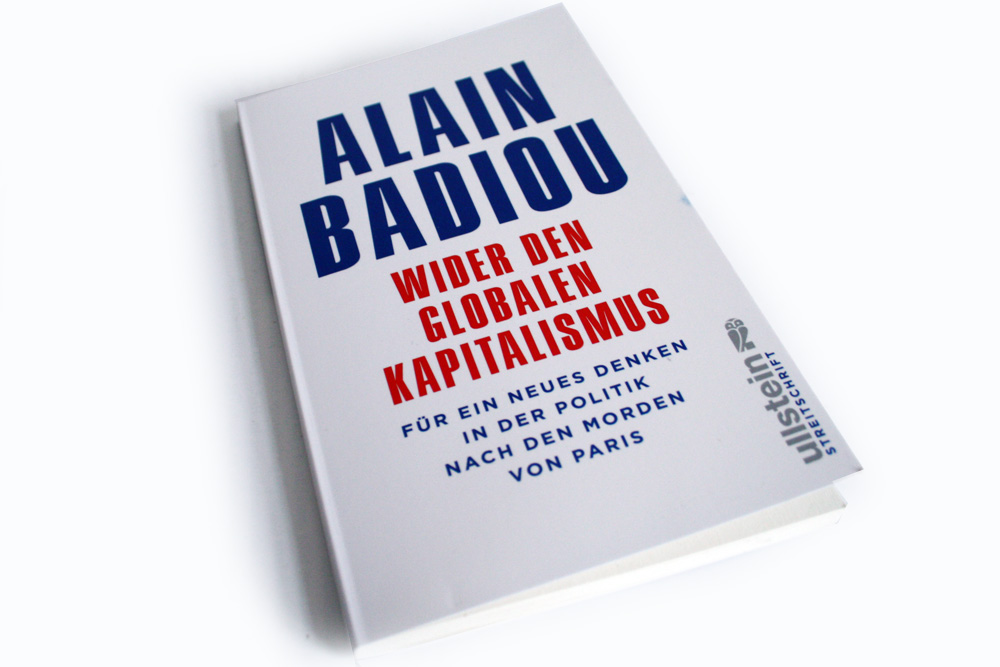 Alain Badiou: Wider den globalen Kapitalismus. Foto: Ralf Julke