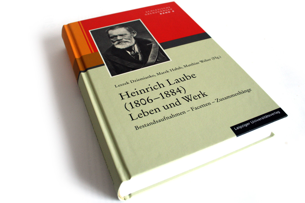 Leszek Dziemianko, Marek Halub, Matthias Weber (Hrsg.): Heinrich Laube (1806 - 1884). Leben und Werk. Foto: Ralf Julke
