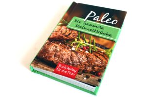 Carola Ruff: Paleo. Die gesunde Steinzeitküche. Foto: Ralf Julke