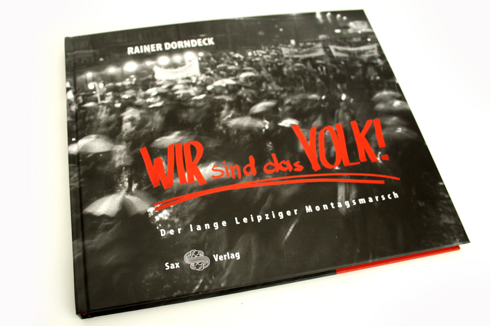 Rainer Dorndeck: Wir sind das Volk! Foto: Ralf Julke