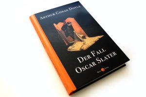 Arthur Conan Doyle: Der Fall Oscar Slater. Foto: Ralf Julke
