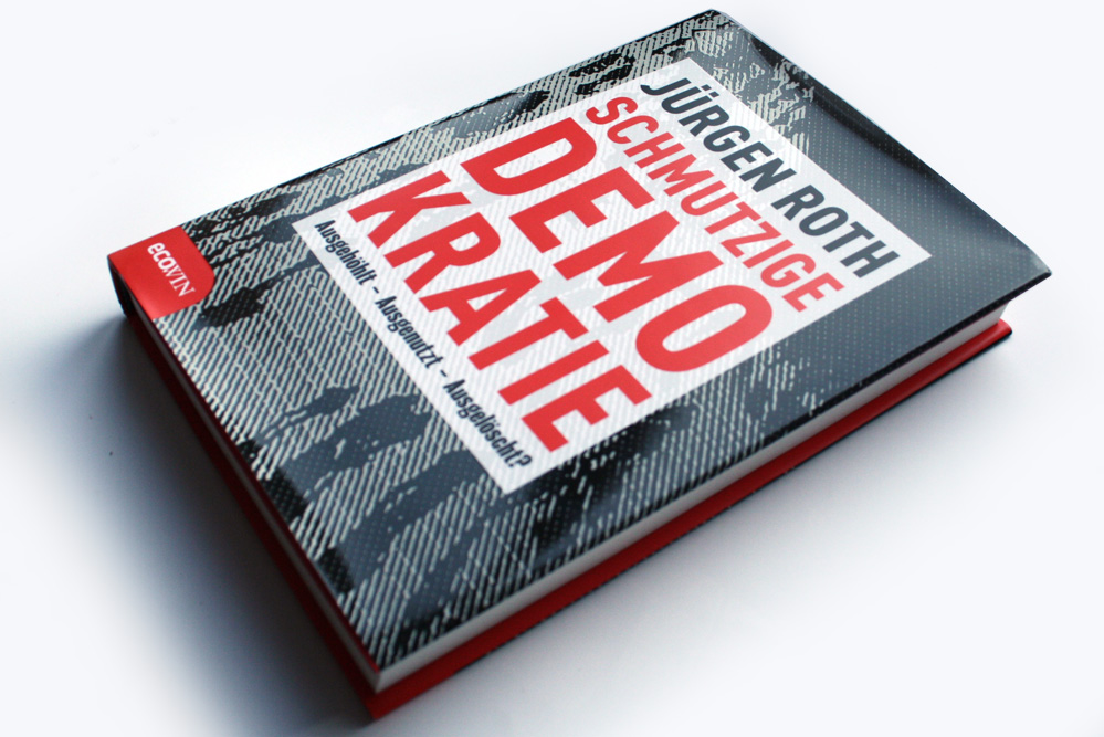 Jürgen Roth: Schmutzige Demokratie. Foto: Ralf Julke