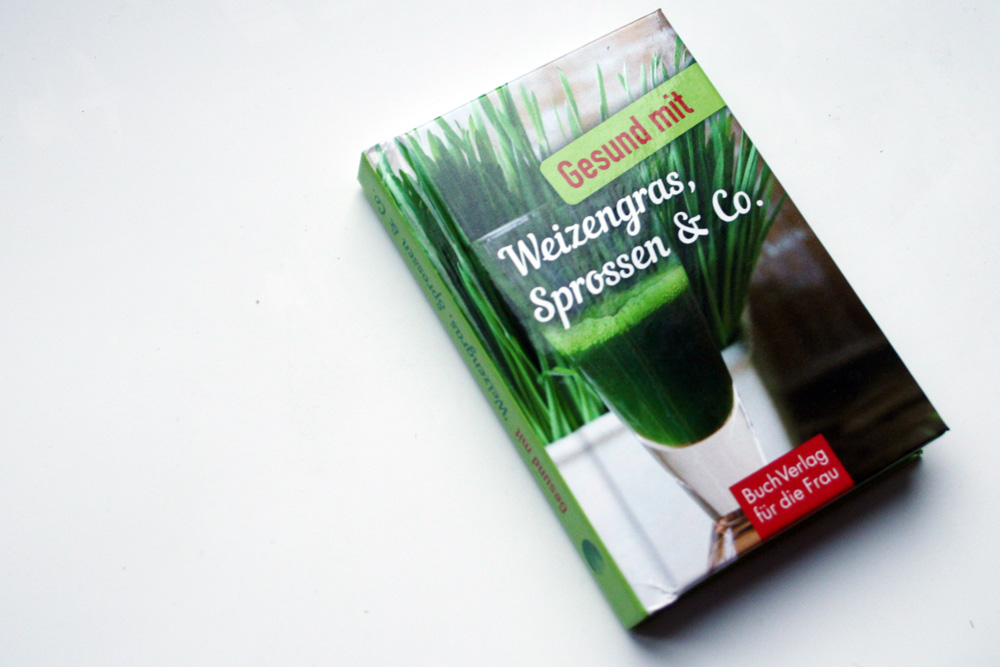 Carola Ruff: Gesund mit Weizengras, Sprossen & Co. Foto: Ralf Julke