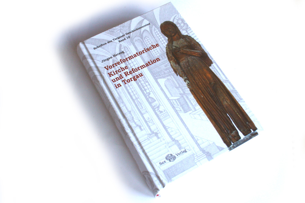 Jürgen Herzog: Vorreformatorische Kirche und Reformation in Torgau. Foto: Ralf Julke