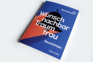 Uli Hannemann: Wunschnachbar Traumfrau. Foto: Ralf Julke