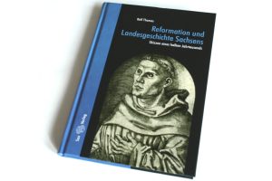 Ralf Thomas: Reformation und Landesgeschichte Sachsens. Foto: Ralf Julke