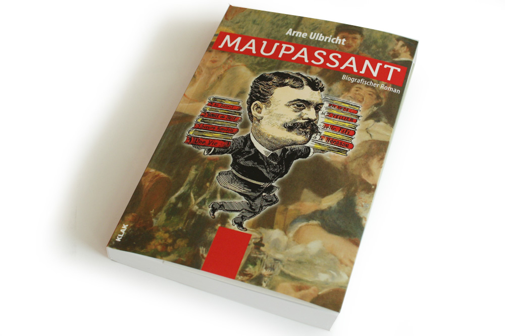 Arne Ulbricht: Maupassant. Foto: Ralf Julke