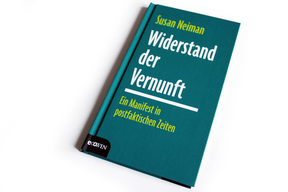 Susan Neiman: Widerstand der Vernunft. Foto: Ralf Julke