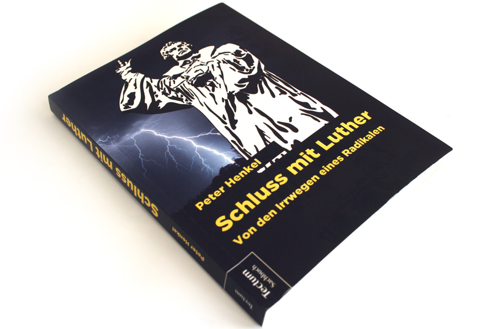 Peter Henkel: Schluss mit Luther. Foto: Ralf Julke