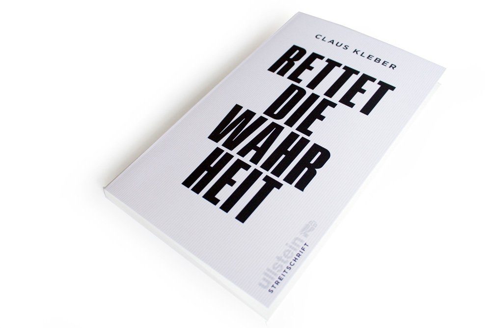 Claus Kleber: Rettet die Wahrheit. Foto: Ralf Julke