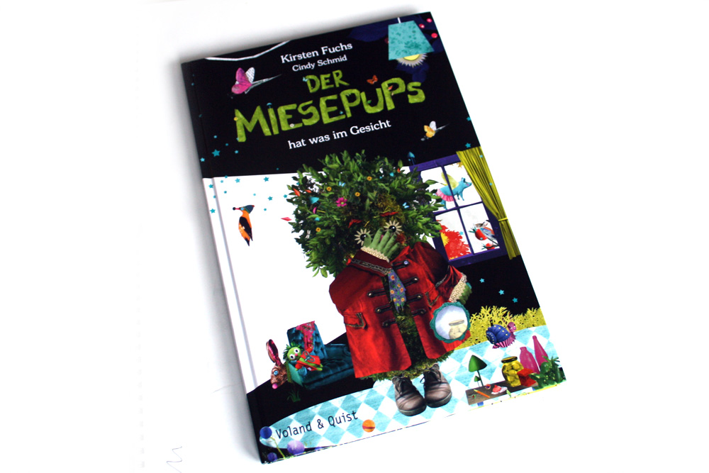 Kirsten Fuchs, Cindy Schmid: Der Miesepups hat was im Gesicht. Foto: Ralf Julke