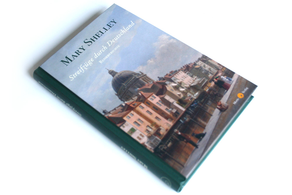 Mary Shelley: Streifzüge durch Deutschland. Foto: Ralf Julke