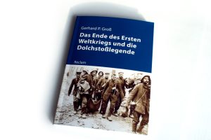 Gerhard P. Groß: Das Ende des Ersten Weltkrieges und die Dolchstoßlegende. Foto: Ralf Julke