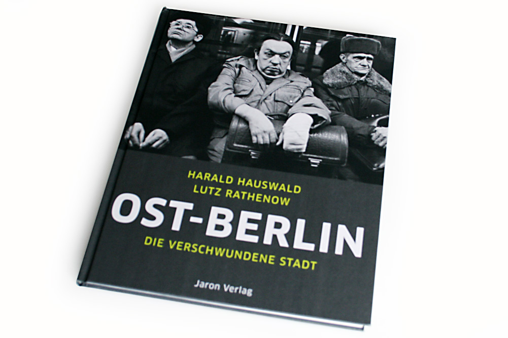 Harald Hauswald, Lutz Rathenow: Ost-Berlin. Foto: Ralf Julke