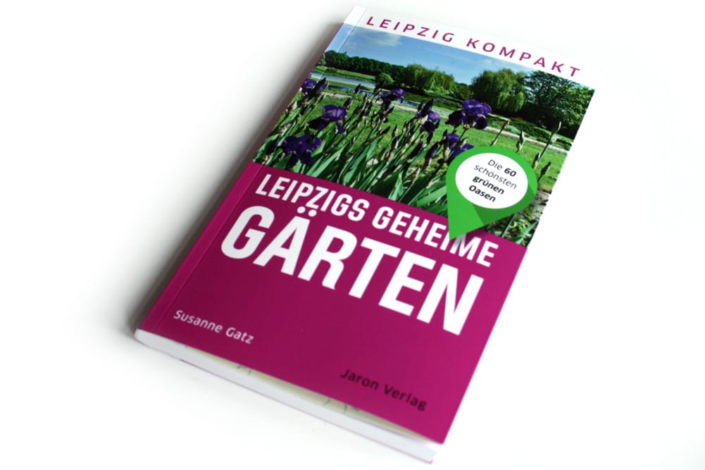 Susanne Gatz: Leipzigs geheime Gärten. Foto: Ralf Julke