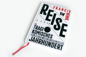 Francis Nenik: Reise durch ein tragikomisches Jahrhundert. Foto: Ralf Julke