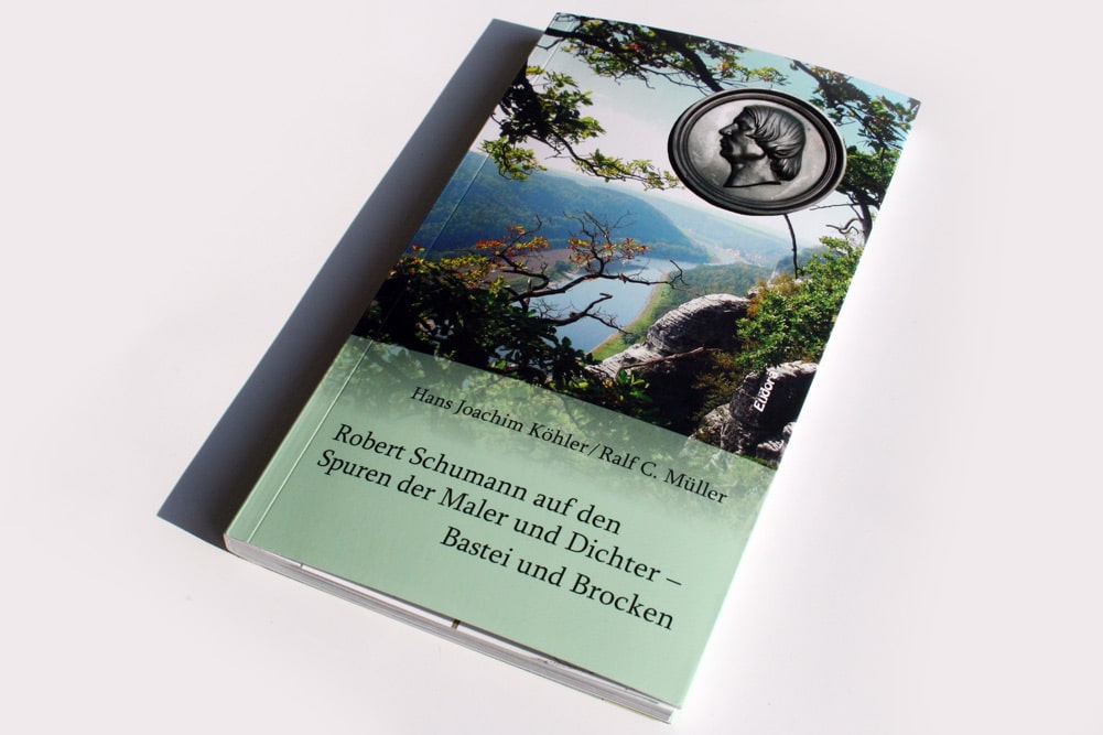 Hans Joachim Köhler, Ralf C. Müller: Robert Schumann auf den Spuren der Maler und Dichter - Bastei und Brocken. Foto: Ralf Julke