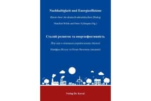 Manfred Wilde und Petro Vykhopen (Hrsg.): Nachhaltigkeit und Energieeffizienz. Buchcover: Verlag Dr. Kovacs