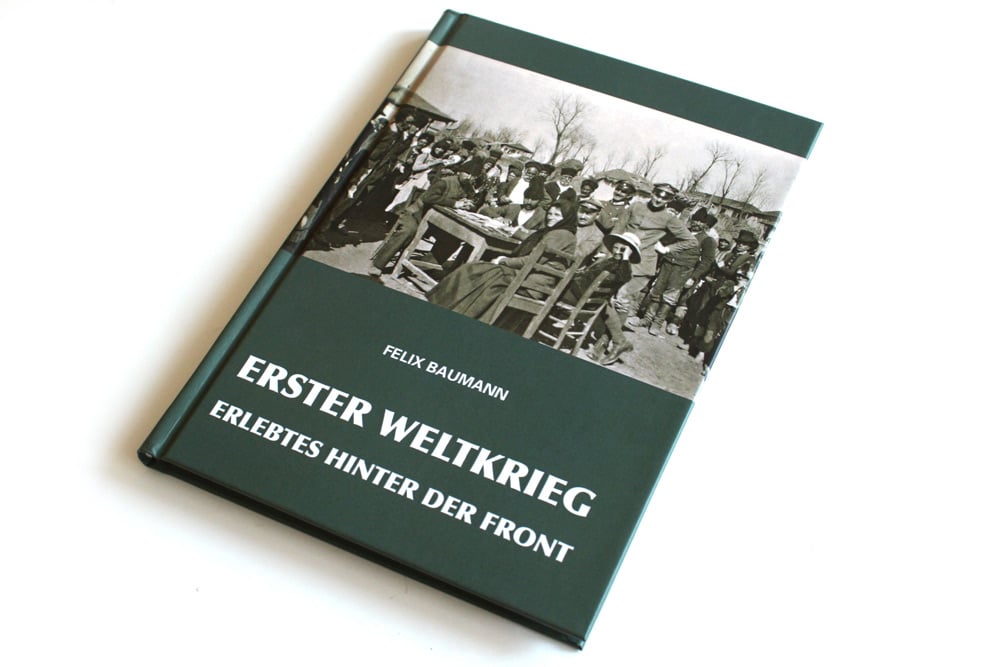 Felix Baumann: Erster Weltkrieg. Erlebtes hinter der Front. Foto: Ralf Julke