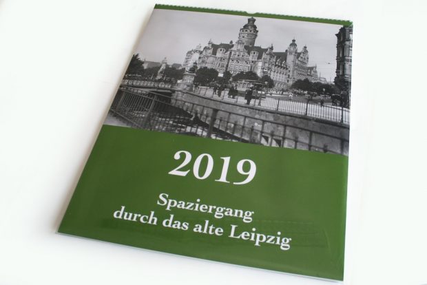 Der neue historische Leipzig-Kalender für 2019. Foto: Ralf Julke