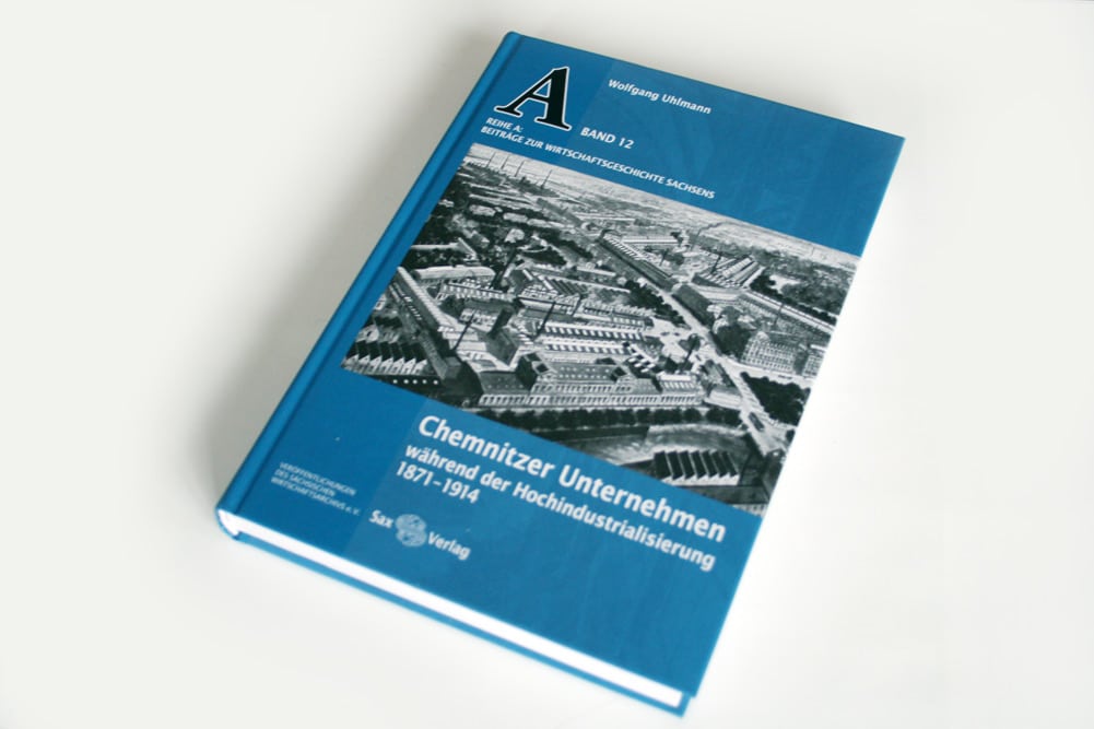 Wolfgang Uhlmann: Chemnitzer Unternehmen während der Hochindustrialisierung. Foto: Ralf Julke