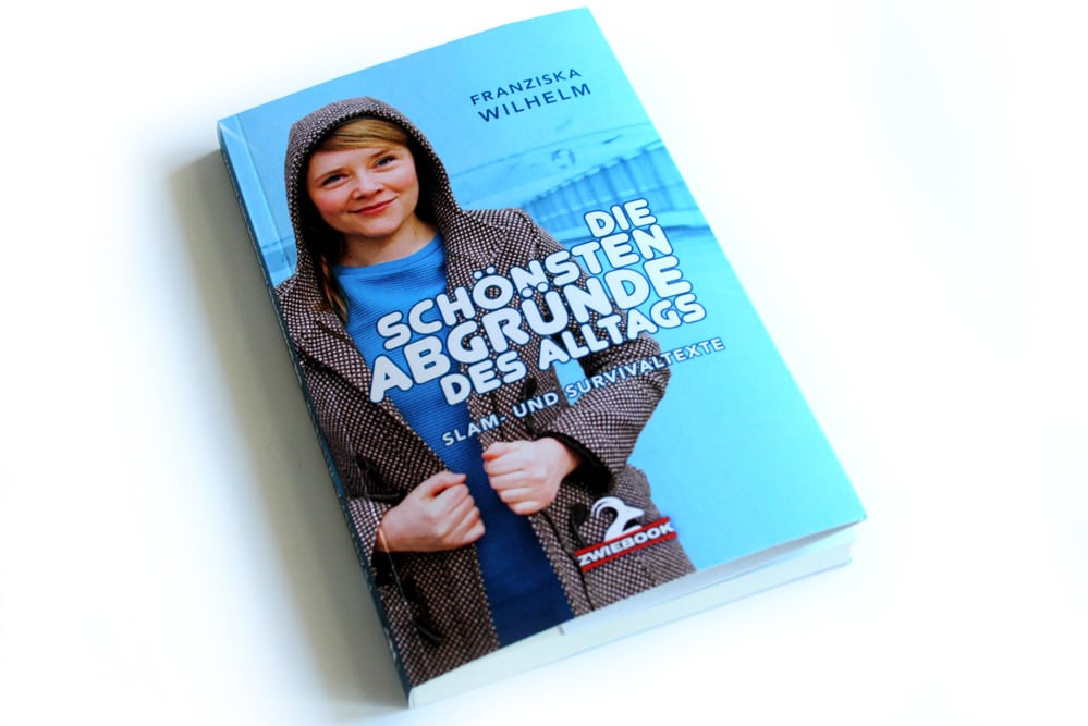 Franziska Wilhelm: Die schönsten Abgründe des Alltags. Foto: Ralf Julke