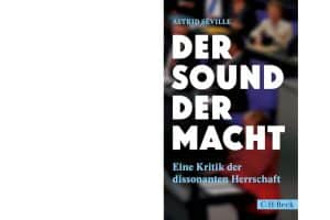 Astrid Séville: Der Sound der Macht. Cover: C. H. Beck