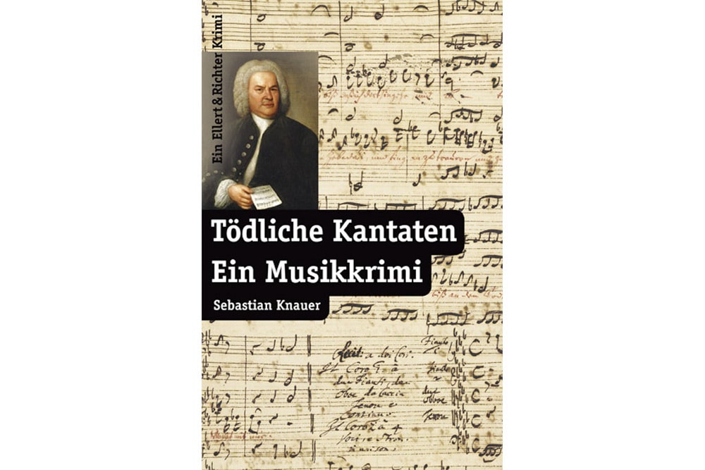 Sebastian Knauer: Tödliche Kantaten. Cover: Ellert & Richter Verlag