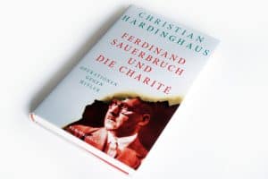 Christian Hardinghaus: Ferdinand Sauerbruch und die Charité. Foto: Ralf Julke