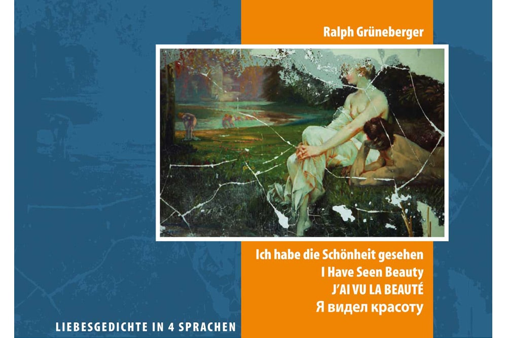 Ralph Grüneberger: Ich habe die Schönheit gesehen. Gestaltung: Torsten Hanke, Foto: Ralph Grüneberger