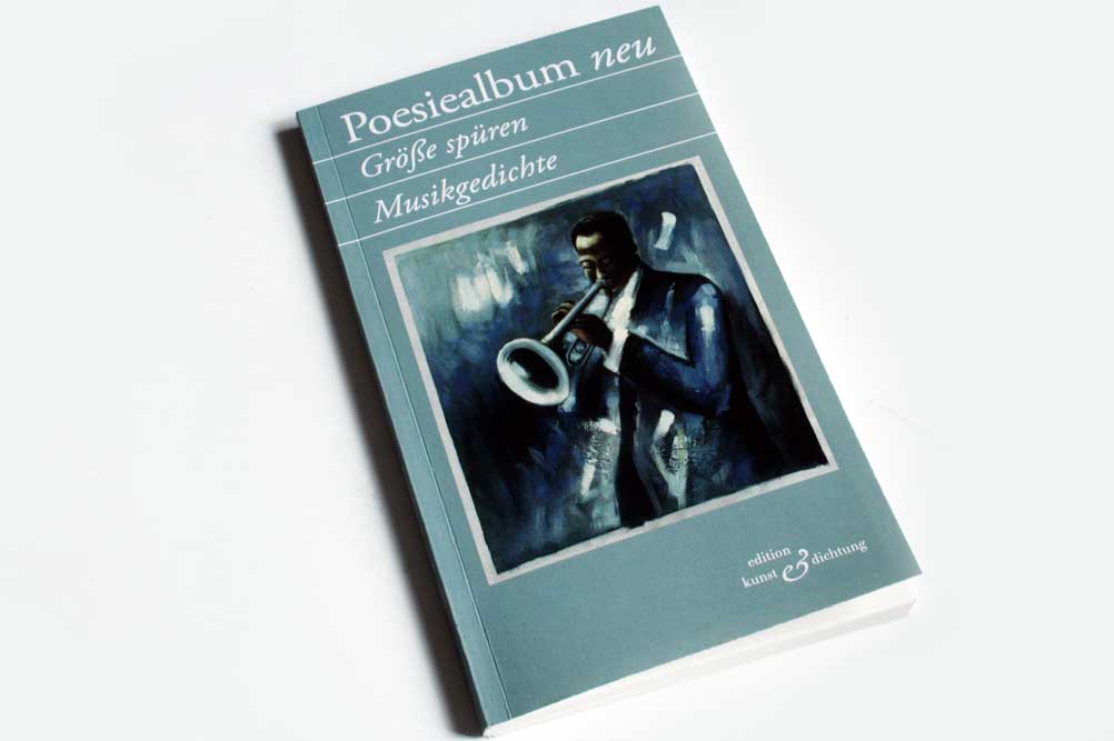 Poesiealbum neu: Größe spüren. Musikgedichte. Foto: Ralf Julke