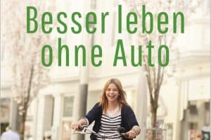 Besser leben ohne Auto. Ausschnitt Buchcover © oekom Verlag