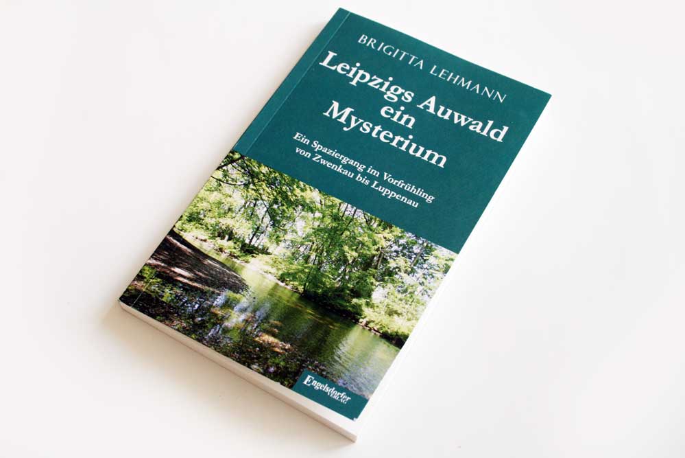 Brigitta Lehmann: Leipzigs Auwald - ein Mysterium. Foto: Ralf Julke